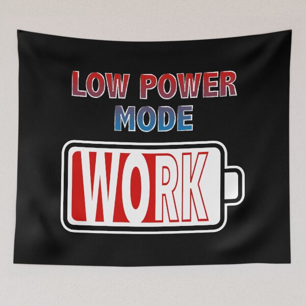 Item preview, Work in Low Power Mode designed and sold by Moodific.