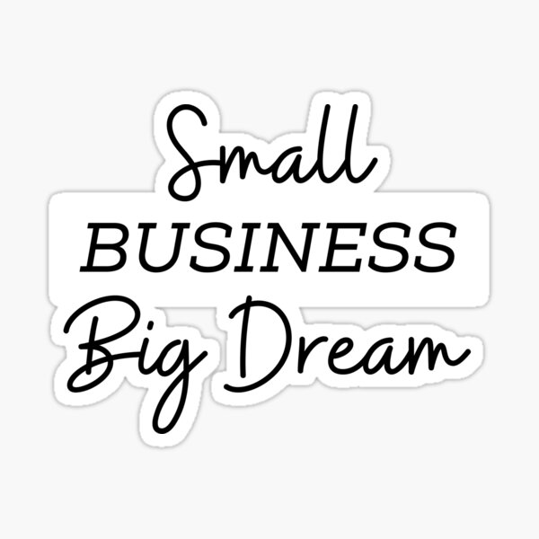 Item preview, Small business big dream | Small business quotes designed and sold by Shambusiness.