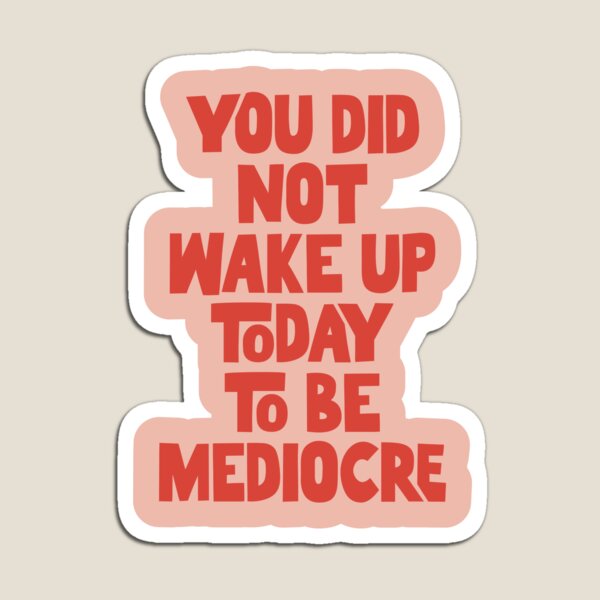 Item preview, You Did Not Wake Up Today to Be Mediocre inspirational typography design by The Motivated Type in red and peach designed and sold by MotivatedType.