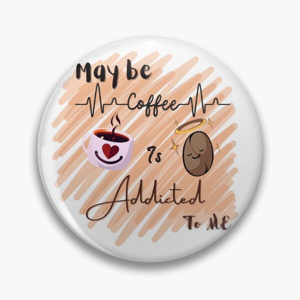 Item preview, Coffee break - may be coffee is addicted to me | coffee design | for coffee lovers |  designed and sold by Arteartz.