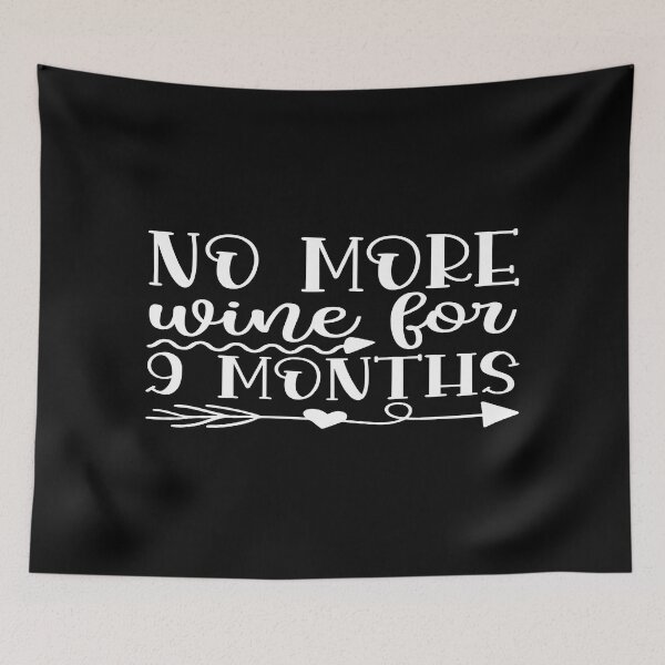 Item preview, No more wine for 9 months designed and sold by phassystore.