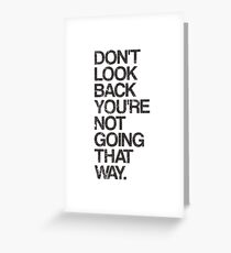 Don't Look Back You're Not Going That Way Greeting Card