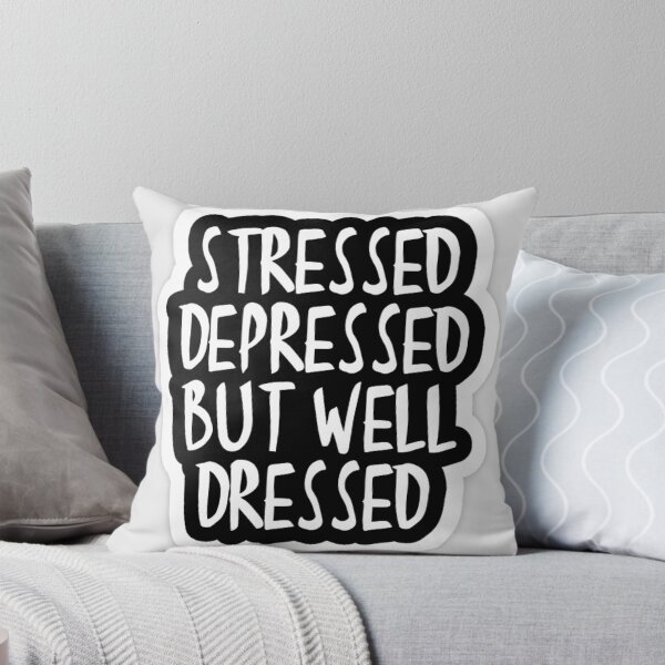 Artikelvorschau, Gestresst, depressiv aber gut gekleidet entworfen und verkauft von FunkisDesignes.