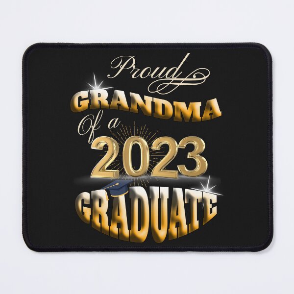 Item preview, GRADUATED 2023, PROUD GRANDMA OF A 2023 GRADUATE, CLASS OF 23 designed and sold by R B Chrystal.