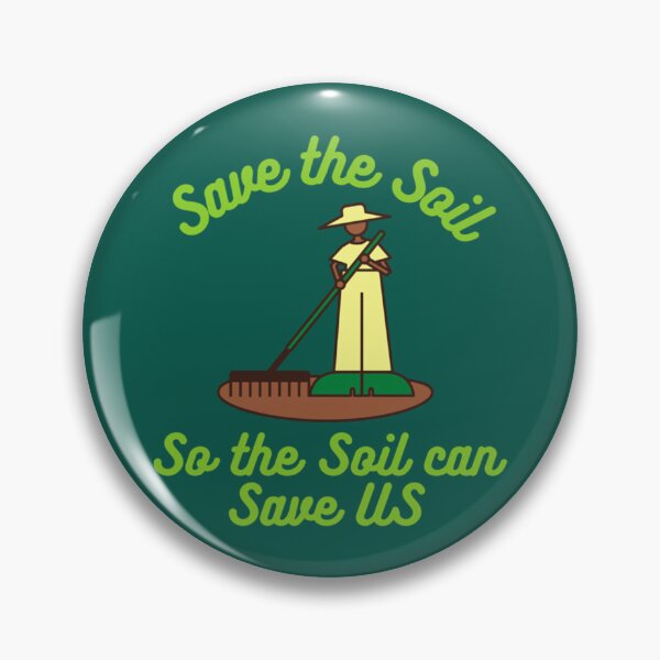 Item preview, Save the Soil so the Soil can Save US       designed and sold by StonesCraftSt.