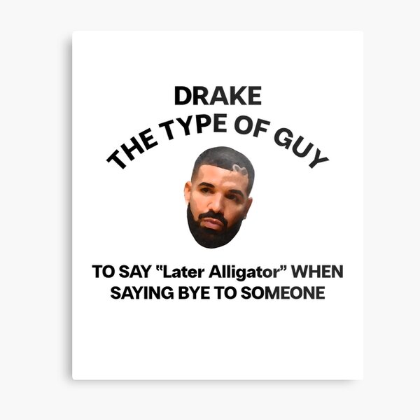 Custom Meme Drake Metal Prints for Sale