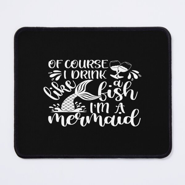 Artikelvorschau, Natürlich trinke ich wie ein Fisch, ich bin eine Meerjungfrau entworfen und verkauft von phassystore.