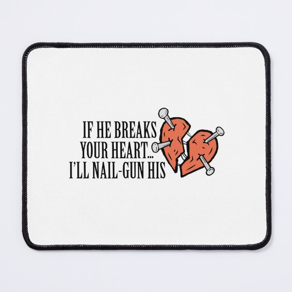 Item preview, if he breaks your heart I'll nail-gun his - wednesday quote designed and sold by stylesnspire.