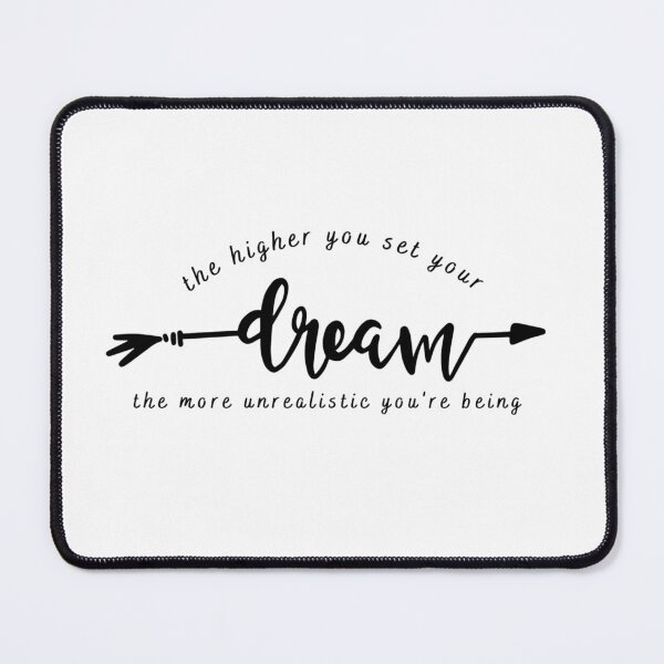 Item preview, The higher you set your dream designed and sold by Meeseeeks.