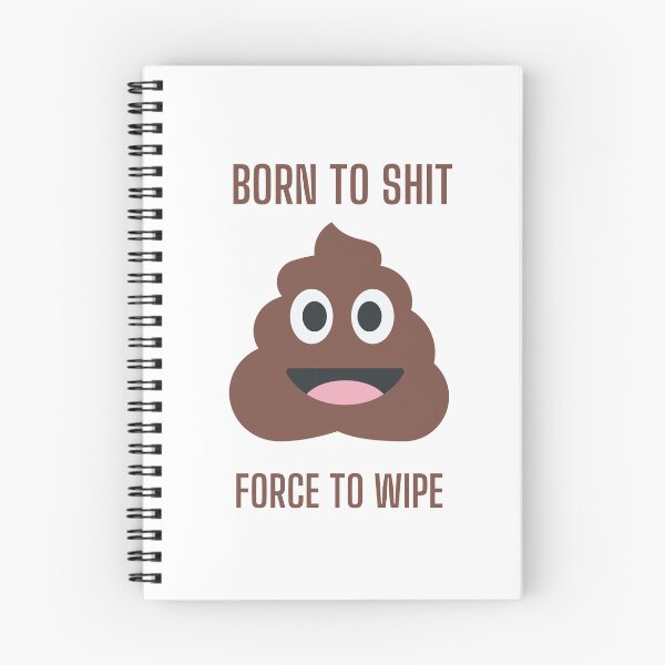 Item preview, Born to shit force to wipe  designed and sold by MiniCooper27.