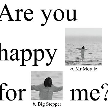 Are you happy for me? - Kendrick Lamar Mr. Morale & The Big Steppers M – Kendrick  Lamar Merchandise - Mr Morale & the Big Steppers