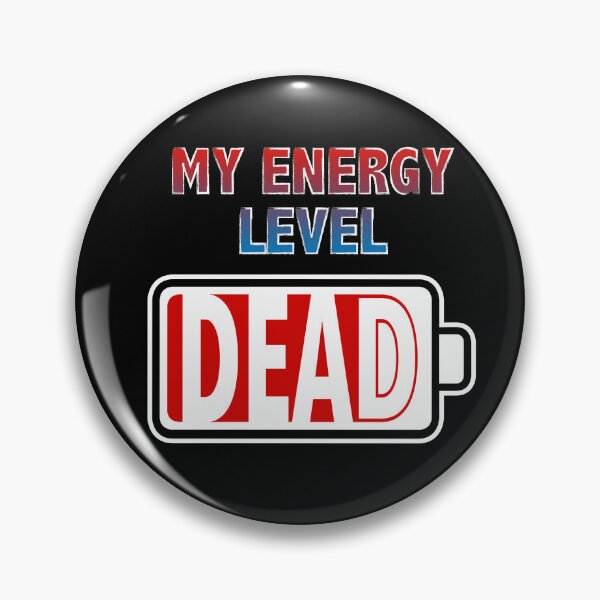 Item preview, My Energy Level - Dead designed and sold by Moodific.