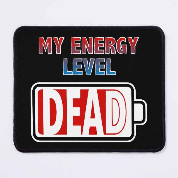 Item preview, My Energy Level - Dead designed and sold by Moodific.