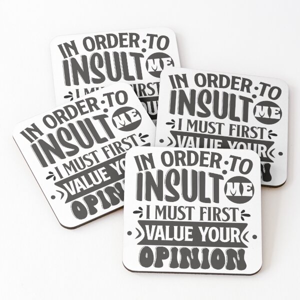 Item preview, In order to insult me I must first value your opinion designed and sold by sweetanndspooky.