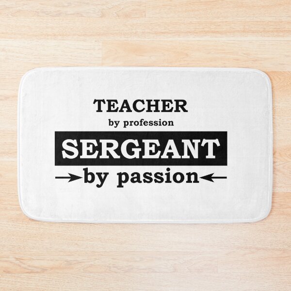 Item preview, Teacher by Profession - Sergeant by Passion designed and sold by TrulyRested.