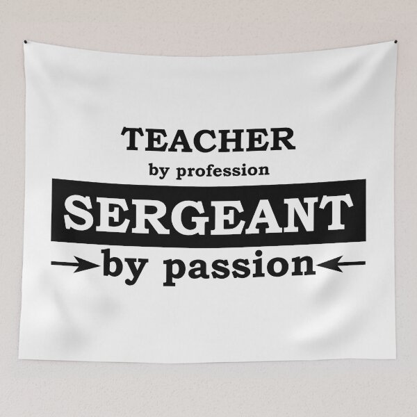 Item preview, Teacher by Profession - Sergeant by Passion designed and sold by TrulyRested.