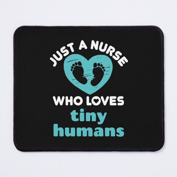 Item preview, Just a Nurse Who Loves Tiny Humans Pediatric Nurse designed and sold by jaygo.