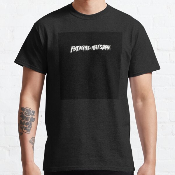 Fucking Awesome T-Shirts for Sale | Redbubble