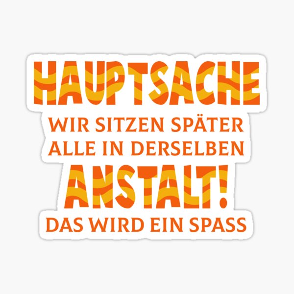 "Humor Funny Sayings Anstalt Klappsmühle" Sticker for Sale by