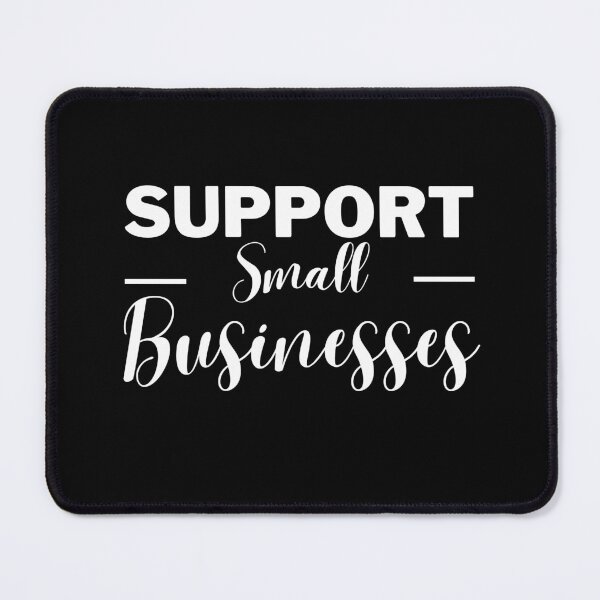 Item preview, Support Small business | Small business quotes designed and sold by Shambusiness.