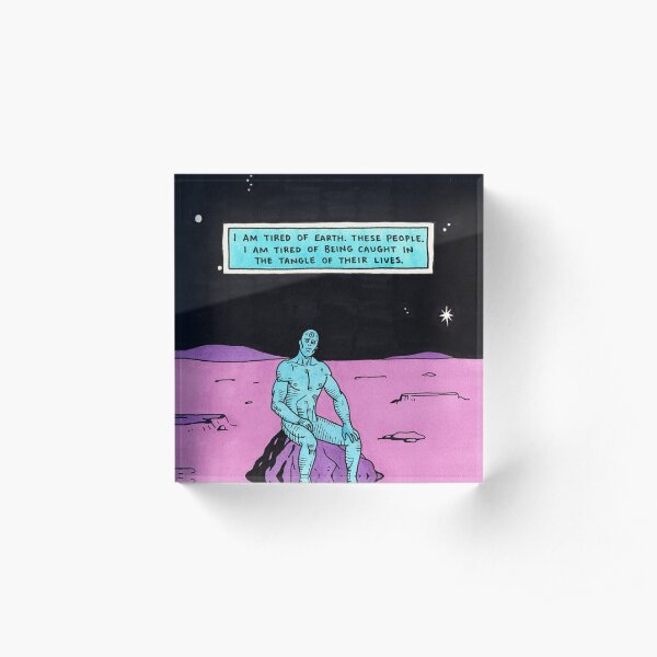 dr manhattan i'm tired Acrylic Block