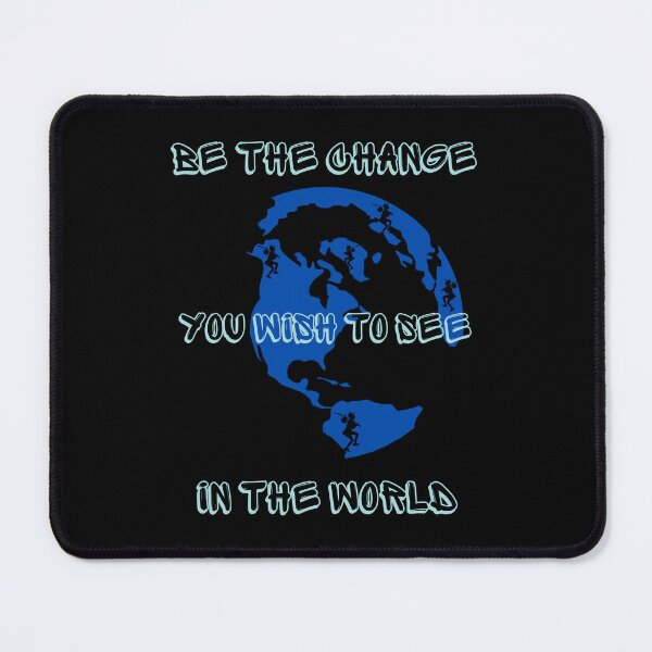 Item preview, Be the change you wish to see in the world. designed and sold by ConradoBullhead.