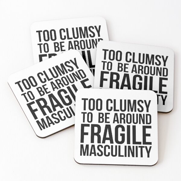Item preview, I'm too clumsy to be around fragile masculinity ( Black / White / Grey) designed and sold by Africanism.