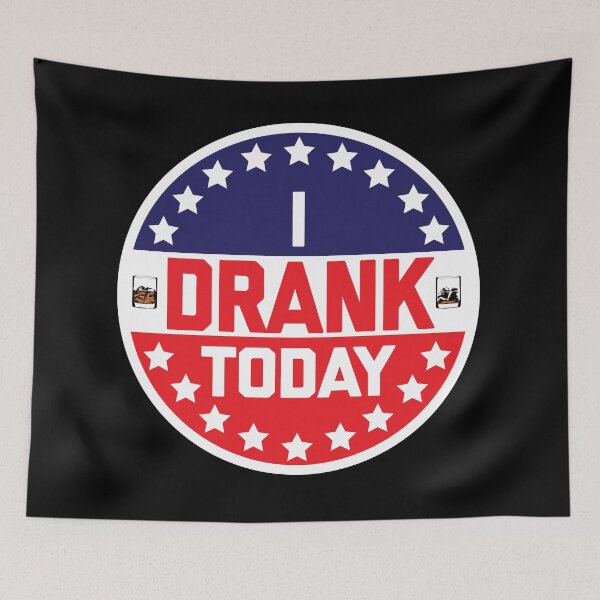 Item preview, I Drank Today! designed and sold by MikelPikel.