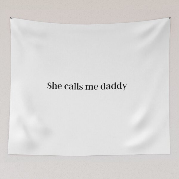 Item preview, She calls me daddy designed and sold by Delilust.
