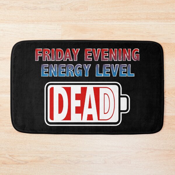 Item preview, Friday Evening Energy Level - Dead designed and sold by Moodific.