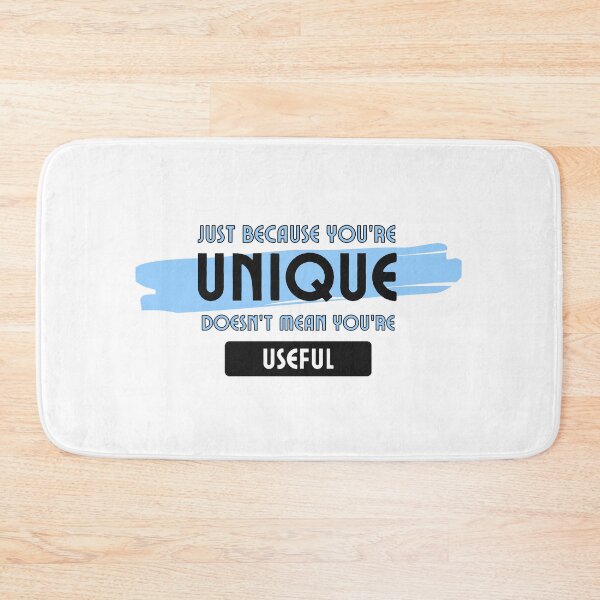 Item preview, Being unique doesn't make you useful designed and sold by Meeseeeks.