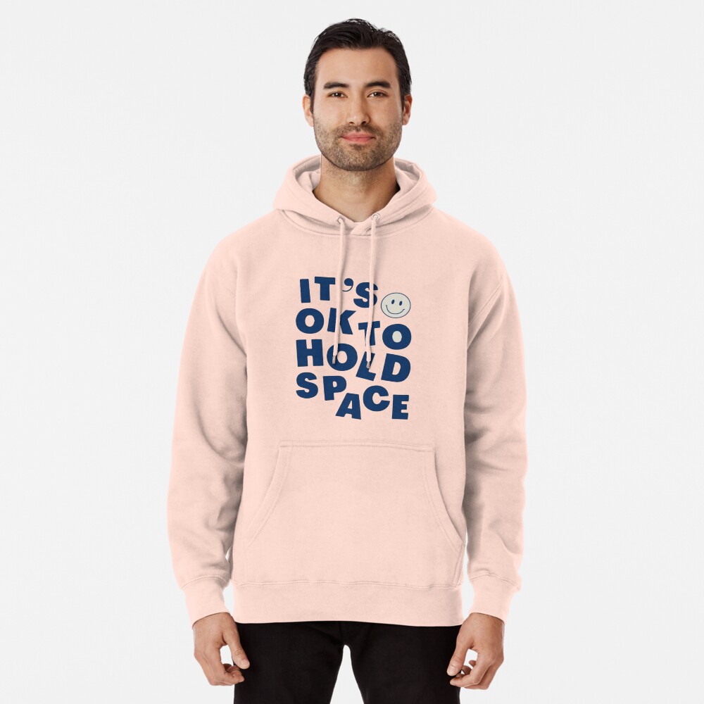 IT'S OK TO HOLD SPACE Pullover Hoodie for Sale by alhadhrami