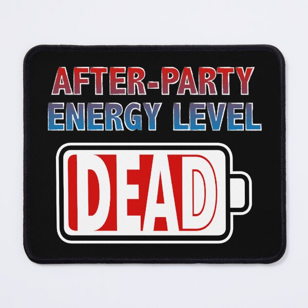 Item preview, After-Party Energy Level - Dead designed and sold by Moodific.