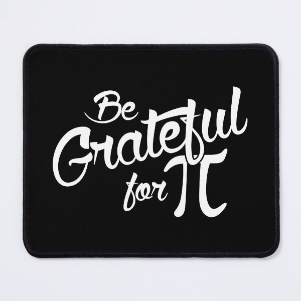 Item preview, Funny Math Joke Be Grateful for Pi designed and sold by AndrewStep.