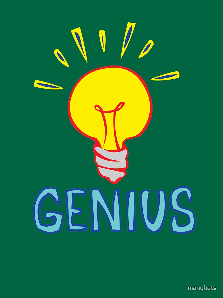 "I'm a GENIUS" Tshirt by manyhats Redbubble