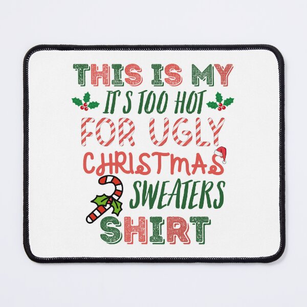 Item preview, This is my it's too hot for ugly christmas sweaters shirt designed and sold by to-esu.