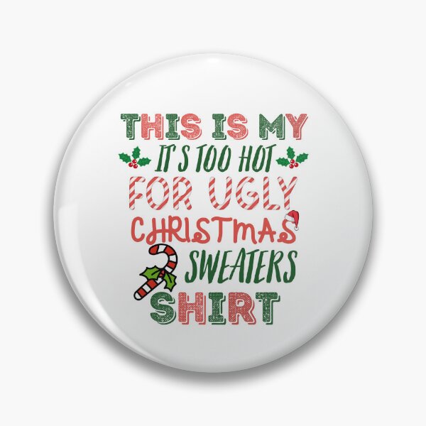 Item preview, This is my it's too hot for ugly christmas sweaters shirt designed and sold by to-esu.