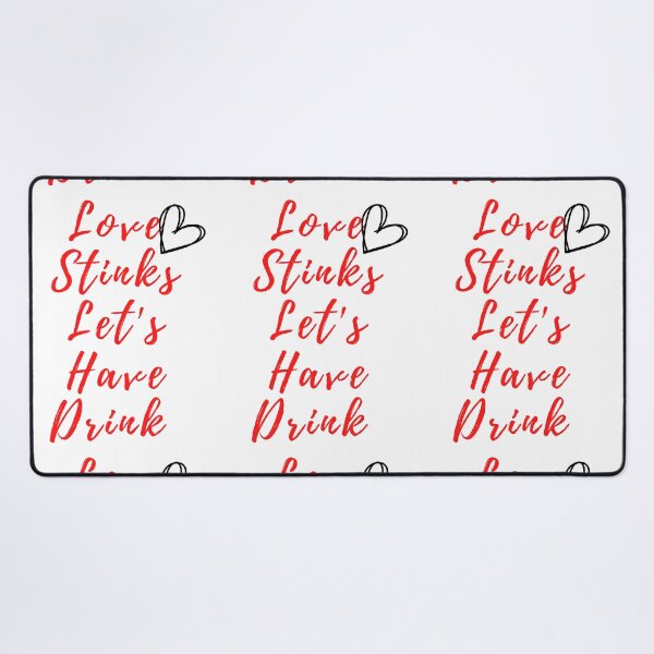 Item preview, Love Stinks Let's Have Drink Anti Valentine's Day designed and sold by Simo0455.