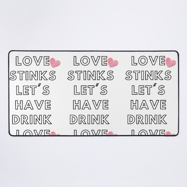 Item preview, Love Stinks Let's Have Drink Anti Valentine's Day designed and sold by Simo0455.