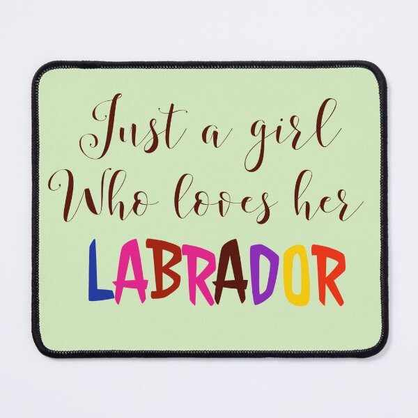 Item preview, Just a girl who loves her Labrador Retriever designed and sold by StandStrong786.
