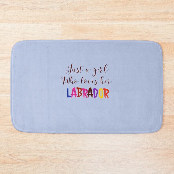 Item preview, Just a girl who loves her Labrador Retriever designed and sold by StandStrong786.