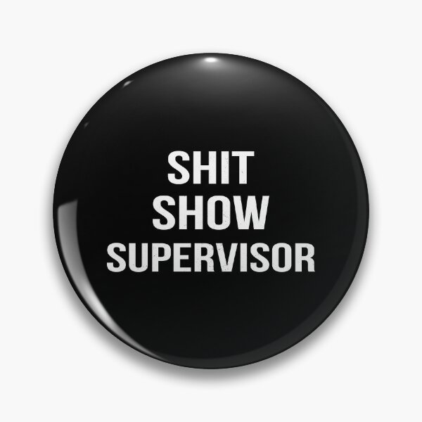 Item preview, shit show supervisor  designed and sold by fahimtshirt.