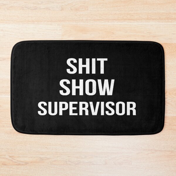 Item preview, shit show supervisor  designed and sold by fahimtshirt.
