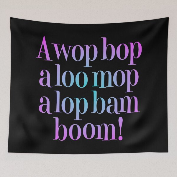 Item preview, A wop bop a loo mop a lop bam boom! v.2 designed and sold by x1brett.