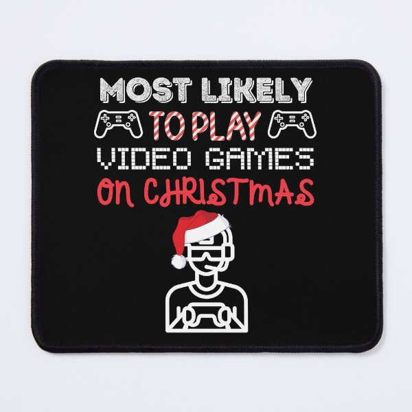 Item preview, Most likely to play video games on christmas designed and sold by to-esu.