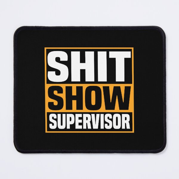 Item preview, shit show supervisor designed and sold by fahimtshirt.