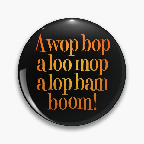 Item preview, A wop bop a loo mop a lop bam boom! v.5 designed and sold by x1brett.