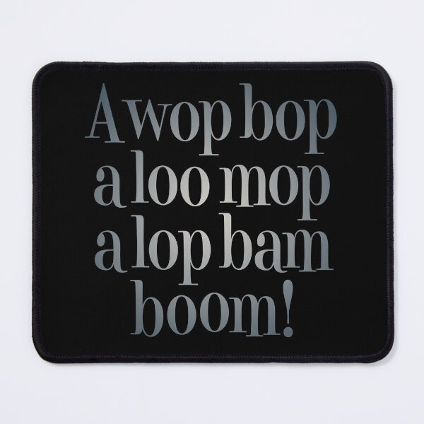 Item preview, A wop bop a loo mop a lop bam boom! v.7 designed and sold by x1brett.