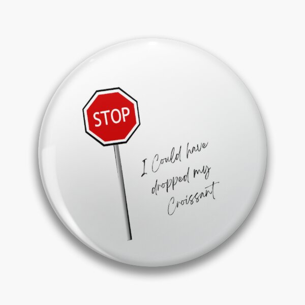 Item preview, Stop I Could've Dropped My Croissant | Light Background  designed and sold by embaarc.