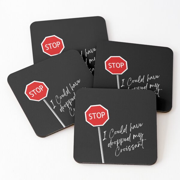 Item preview, Stop I Could've Dropped My Croissant | Dark Background  designed and sold by embaarc.